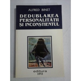      DEDUBLAREA  PERSONALITATII  SI  INCONSTIENTUL  -  Alfred  BINET 